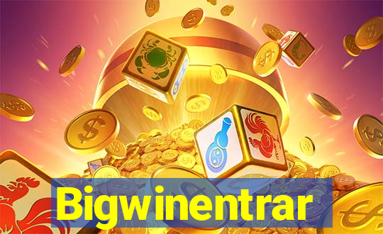 Bigwinentrar