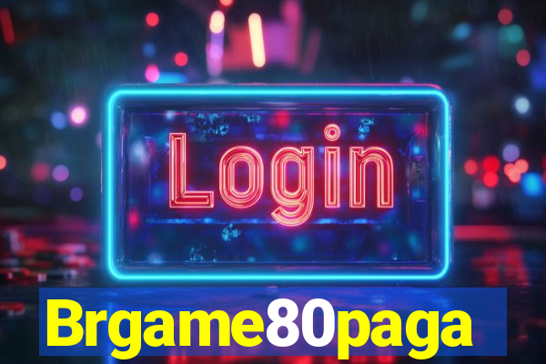 Brgame80paga