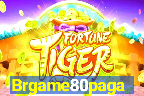 Brgame80paga