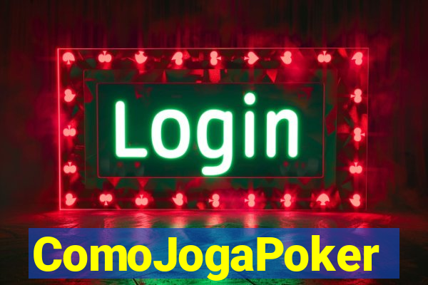 ComoJogaPoker