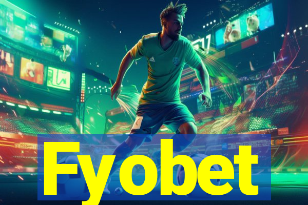 Fyobet