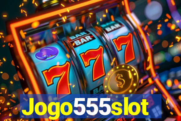 Jogo555slot