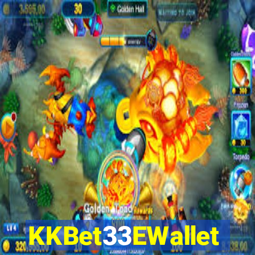 KKBet33EWallet