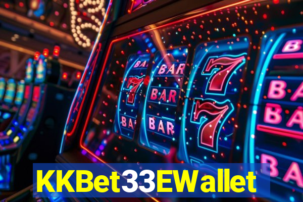 KKBet33EWallet