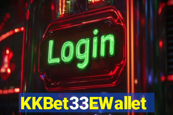 KKBet33EWallet