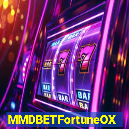 MMDBETFortuneOX