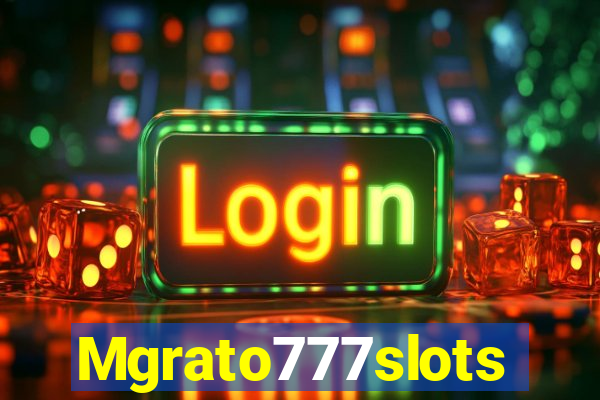 Mgrato777slots