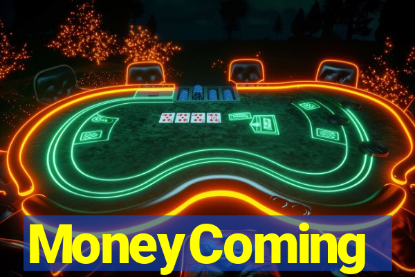 MoneyComing