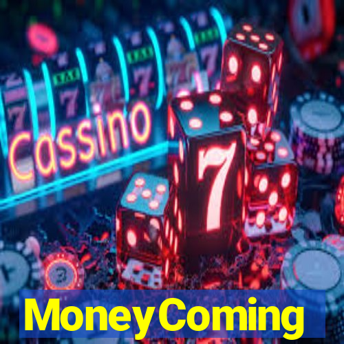 MoneyComing