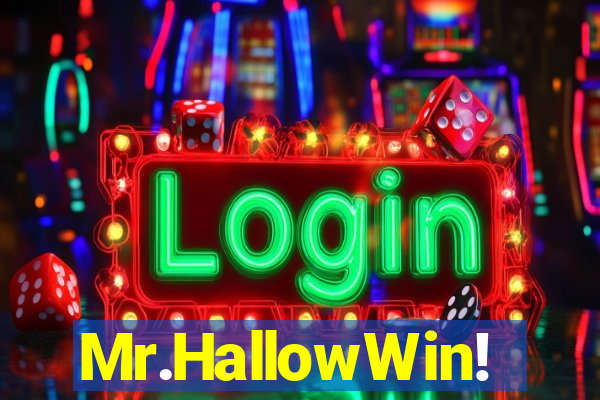 Mr.HallowWin!