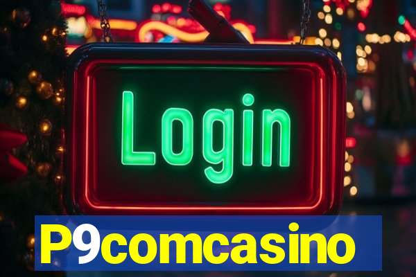 P9comcasino