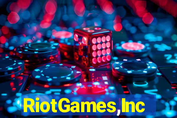 RiotGames,Inc