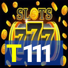 T111