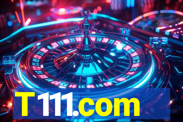 T111.com