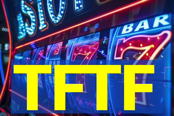 TFTF