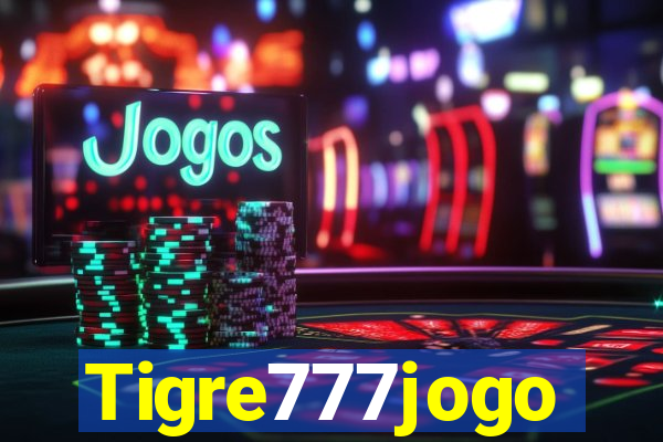 Tigre777jogo