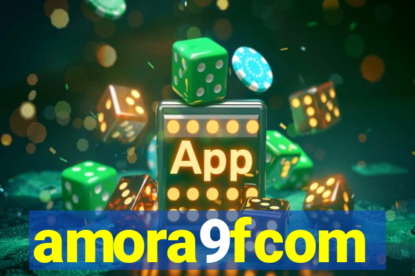 amora9fcom