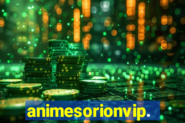 animesorionvip.net