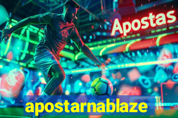 apostarnablaze