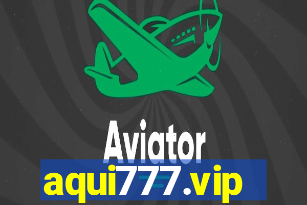 aqui777.vip