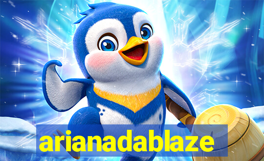 arianadablaze