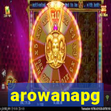 arowanapg