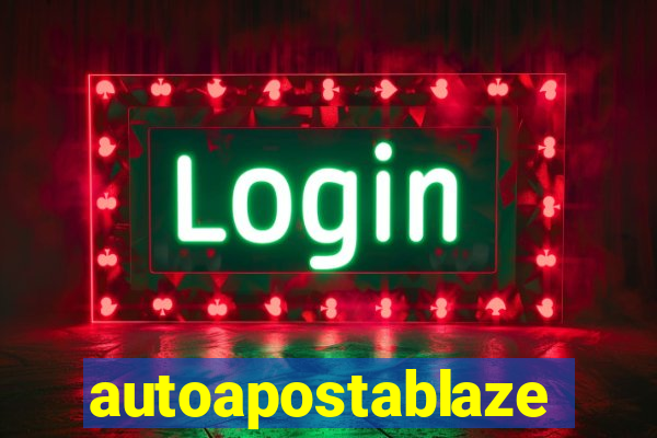 autoapostablaze