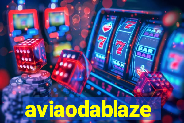 aviaodablaze