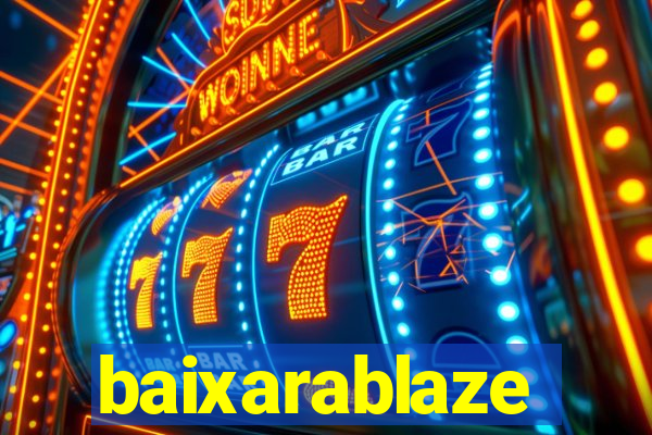 baixarablaze