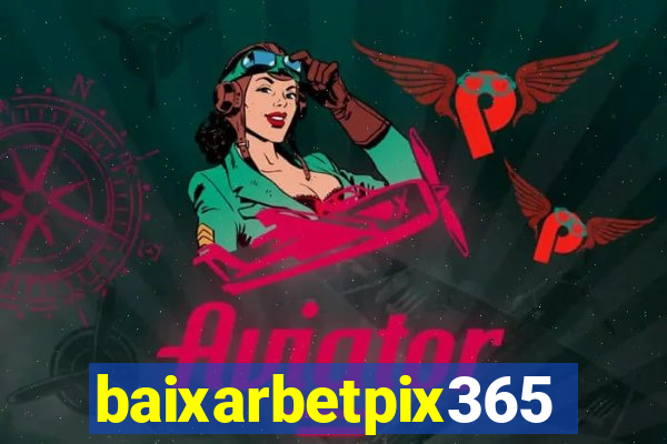 baixarbetpix365