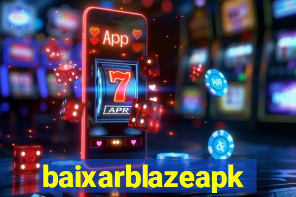 baixarblazeapk