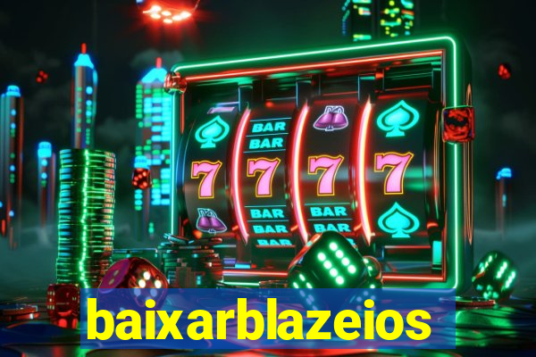 baixarblazeios