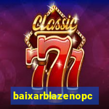 baixarblazenopc