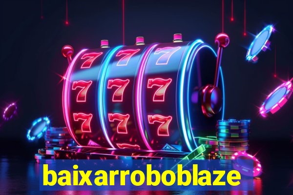 baixarroboblaze