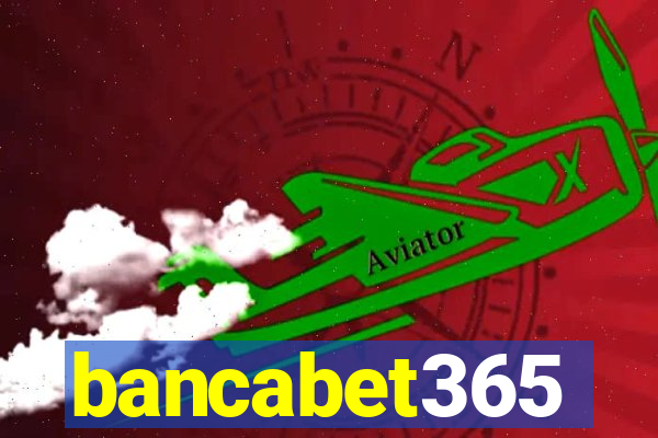 bancabet365