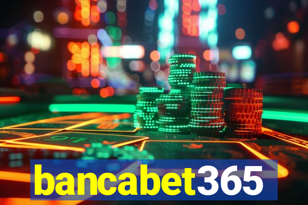 bancabet365