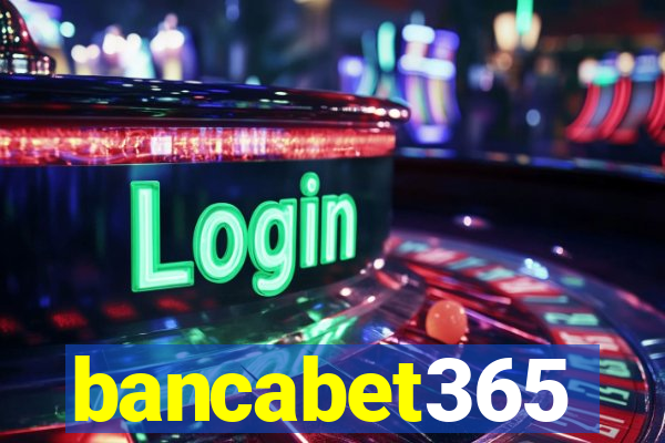 bancabet365