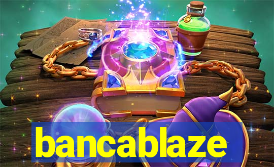 bancablaze