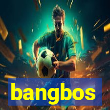 bangbos