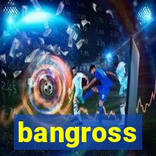 bangross