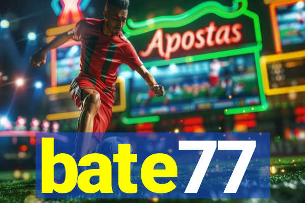 bate77