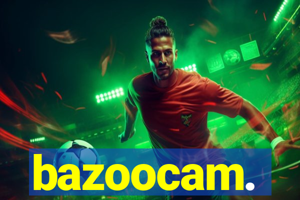 bazoocam.