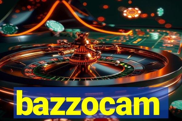 bazzocam