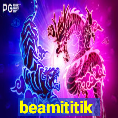 beamititik