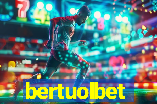 bertuolbet