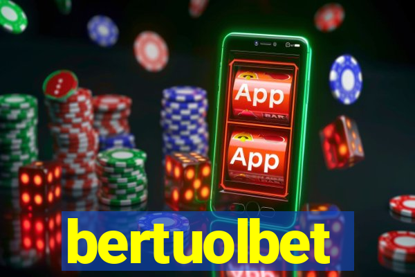 bertuolbet