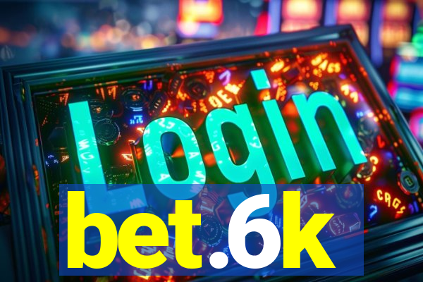 bet.6k