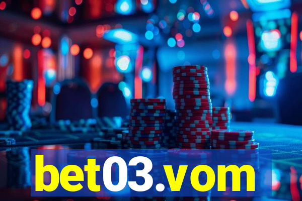 bet03.vom