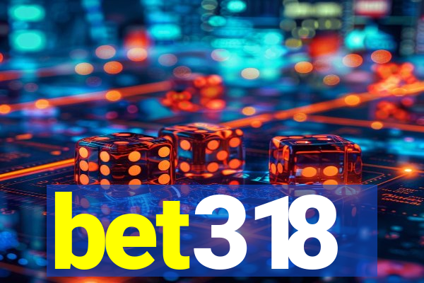 bet318