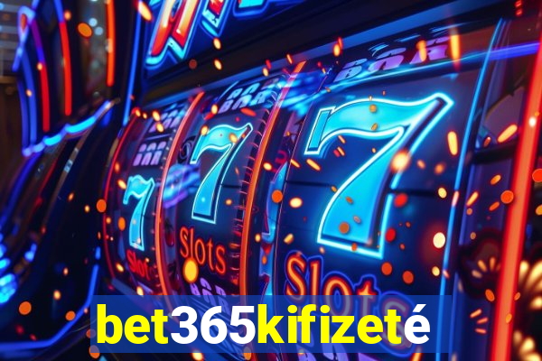 bet365kifizetés